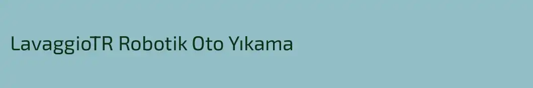 LavaggioTR Robotik Oto Yıkama